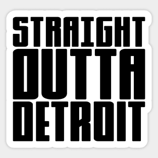 Straight Outta Detroit Sticker